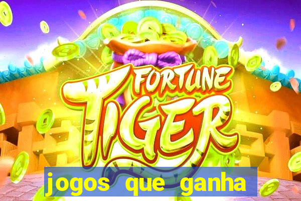 jogos que ganha dinheiro de verdade sem pagar nada